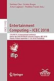 Entertainment Computing – ICEC 2018: 17th IFIP TC 14 International Conference, Held at the 24th IFIP World Computer Congress, WCC 2018, Poznan, Poland, ... Applications, incl. Internet/Web, and HCI)