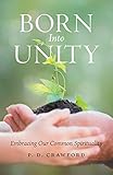 Born Into Unity: Embracing Our Common Spirituality (English Edition)