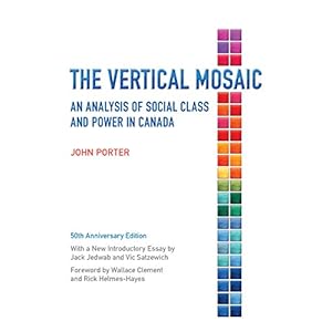 Vertical Mosaic: An Analysis of Social Class and Power in Canada