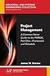Project Management: A Common Sense Guide to the PMBOK, Part One-Framework and Schedule