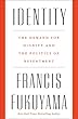 Identity: The Demand for Dignity and the Politics of Resentment