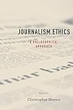 Cover of Journalism Ethics: A Philosophical Approach