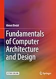 Fundamentals of Computer Architecture and Design