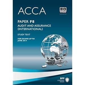 ACCA - F8 Audit and Assurance (International): Study Text