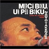 MERCI BOKU. UN PEU BOKU NAOTO TAKENAKA LIVE IN JAPAN 1995