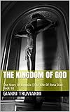 The Kingdom Of God: The Story Of Ludmila (The Life Of Rosa Diaz- Book 9) (English Edition)