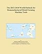 The 2013-2018 World Outlook for Remanufactured Metal Forming Machine Tools