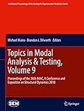 Topics in Modal Analysis & Testing, Volume 9: Proceedings of the 36th IMAC, A Conference and Exposition on Structural Dynamics 2018 (Conference Proceedings ... Society for Experimental Mechanics Series)