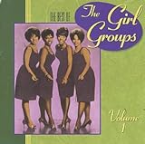 The Best Of The Girl Groups, Vol. 1