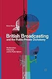 British Broadcasting and the Public-Private Dichotomy: Neoliberalism, Citizenship and the Public Sphere