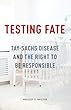 Testing Fate: Tay-Sachs Disease and the Right to Be Responsible