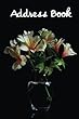 Address Book.: (Flower Edition Vol. C87)Glossy and Soft Cover, Large Print, Font, 6" X 9" for Contacts, Addresses, Phone Numbers, Emails, Birthday and More.
