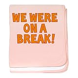 CafePress – We Were On A Break！！ – スーパーソフトベビー毛布、新生児おくるみ ピンク 05416286876832E