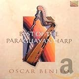 パラグアイ・ハープ(アルパ)の音楽 ベスト盤 (Best of the Paraguayan Harp - Oscar Benito)