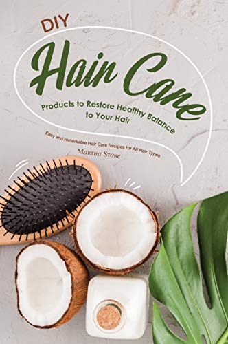 Diy Hair Care Products To Restore Healthy Balance To Your Hair