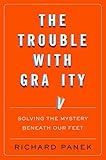 The Trouble with Gravity: Solving the Mystery Beneath Our Feet (English Edition)
