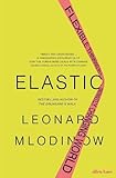 Elastic: Flexible Thinking in a Constantly Changing World