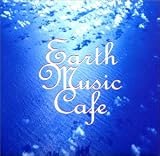 EARTH MUSIC CAFE�`A PLACE OF AMBIENT HEALING LISTEN TO THE EARTH