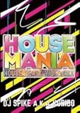 House Mania ?House Remix Video Mix- / DJ Spike A.K.A. Kuribo [DVD] DJ Spike A.K.A. Kuribo