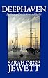 Deephaven - Sarah Orne Jewett (ANNOTATED)[Dover Thrift Edition] Golden Edittion (English Edition)