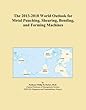 The 2013-2018 World Outlook for Metal Punching, Shearing, Bending, and Forming Machines