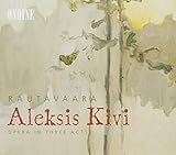 ラウタヴァーラ:歌劇「アレクシス・キヴィ」