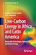 Low-Carbon Energy in Africa and Latin America: Renewable Technologies, Natural Gas and Nuclear Energy (Lecture Notes in Energy)