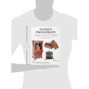 Antique Phonograph: Gadgets, Gizmos, and Gimmicks (A Schiffer Book for Collectors)