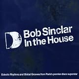 In the House：Bob Sinclar