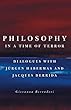 Philosophy In A Time Of Terror: Dialogues With Jurgen Habermas And Jacques Derrida