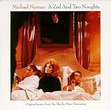 A Zed And Two Noughts: Original Music From The Film By Peter Greenaway