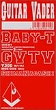 Baby-T/Cutting!Evil Smile/GVTV