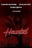 Haunted: Selected Works by Nathaniel Hawthorne, Edgar Allan Poe and Charles Dickens