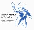 Underwater Episode V