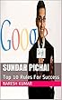 Sundar Pichai: Top 10 Rules For Success (Google CEO) (English Edition)