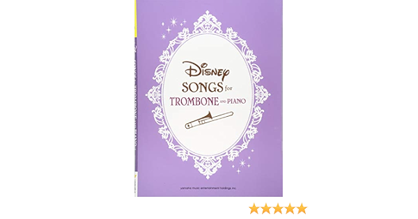 Disney Songs For Trombone And Piano English Version トロンボーンで吹く ディズニー作品集 英語版 本 通販 Amazon