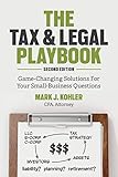 The Tax and Legal Playbook: Game-Changing Solutions To Your Small Business Questions