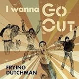 I WANNA GO OUT