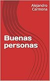 Buenas personas (Spanish Edition)