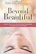 Beyond Beautiful: Using the Power of Your Mind and Aesthetic Breakthroughs to Look Naturally Young and Radiant