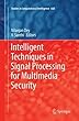 Intelligent Techniques in Signal Processing for Multimedia Security (Studies in Computational Intelligence)