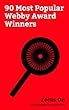 Focus On: 90 Most Popular Webby Award Winners: Webby Award, Lady Gaga, Google, Justin Bieber, IMDb, Stephen Colbert, NASA, Frank Ocean, Larry Page, Björk, etc. (English Edition)