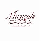 Musicals on Takarazuka �`Takarazuka Piano Sound Selections II�`