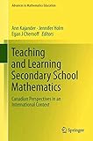 Teaching and Learning Secondary School Mathematics: Canadian Perspectives in an International Context (Advances in Mathematics Education)