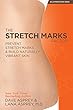 The Stretch Marks Factor: Prevent Stretch Marks & Build Naturally Vibrant Skin (English Edition)