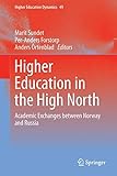 Higher Education in the High North: Academic Exchanges between Norway and Russia (Higher Education Dynamics)