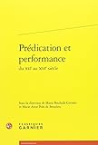 Predication et performance du XIIe au XVIe siecle