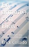 En armonia con Dios: Dios desea tener una relacion con cada persona (Alineados Con Dios nº 1) (Spanish Edition)