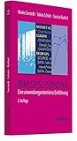 IBM SPSS Syntax: Eine anwendungsorientierte Einfuehrung