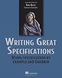 Writing Great Specifications: Using Specification by Example and Gherkin